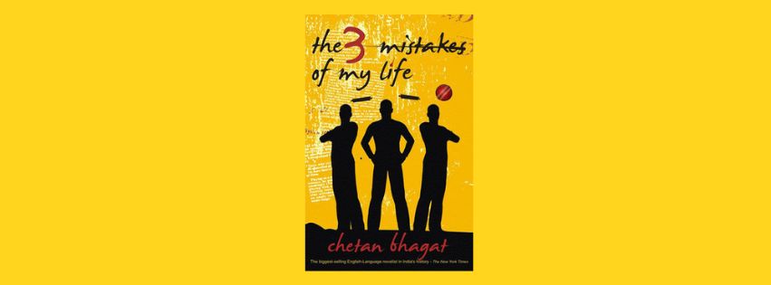 The 3 Mistakes of My Life: Chetan Bhagat’s Timeless Tale of Dreams, Friendship, and Redemption