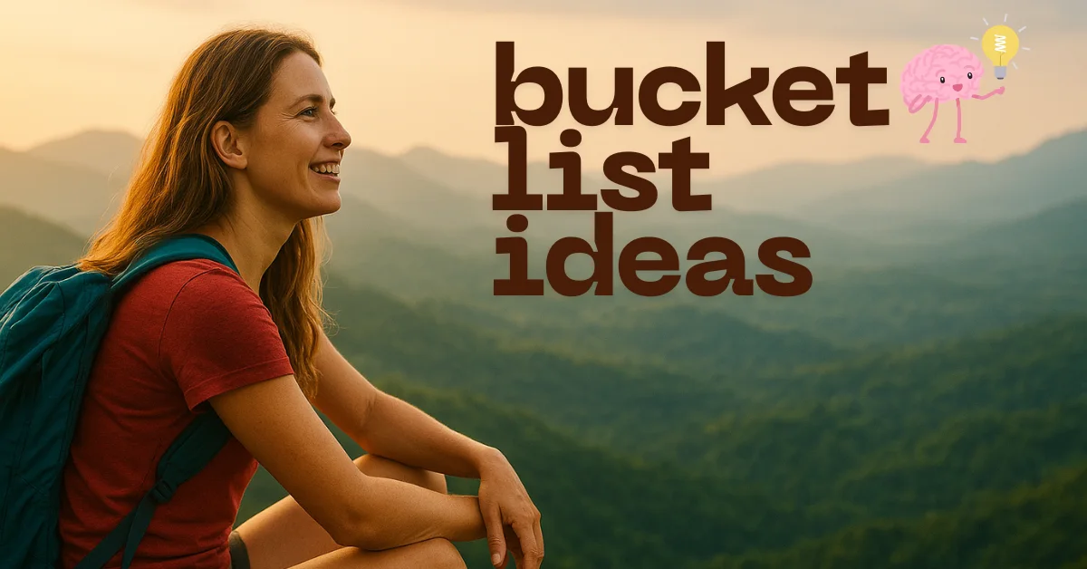Epic Bucket List Ideas That Will Transform Your Life Forever